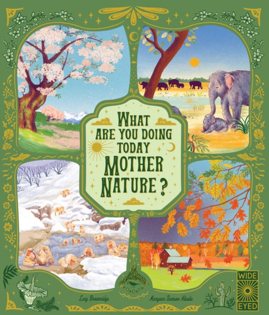 Book cover of: What Are You Doing Today, Mother Nature?. By: BROWNRIDGE, LUCY