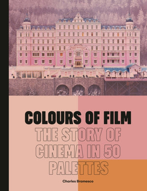 Colours of Film, The Story of Cinema in 50 Palettes