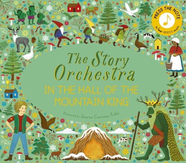 Story Orchestra: In the Hall of the Mountain King, Press the note to hear Grieg's music 9780711271975 Jessica Courtney-Tickle