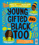Book cover of: Young, Gifted and Black Too. By: WILSON, JAMIA