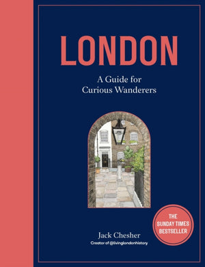 London: A Guide for Curious Wanderers, The Sunday Times Bestseller