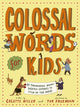 Colossal Words for Kids (WINNER of the CLiPPA Poetry Prize 2025), 75 Tremendous Words: Neatly Defined to Stick in the Mind 9780711278738 Colette Hiller