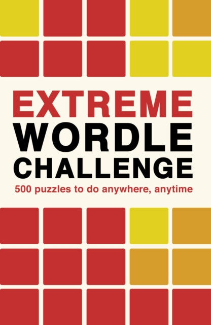 Book cover of: Extreme Wordle Challenge. By: Ivy Press