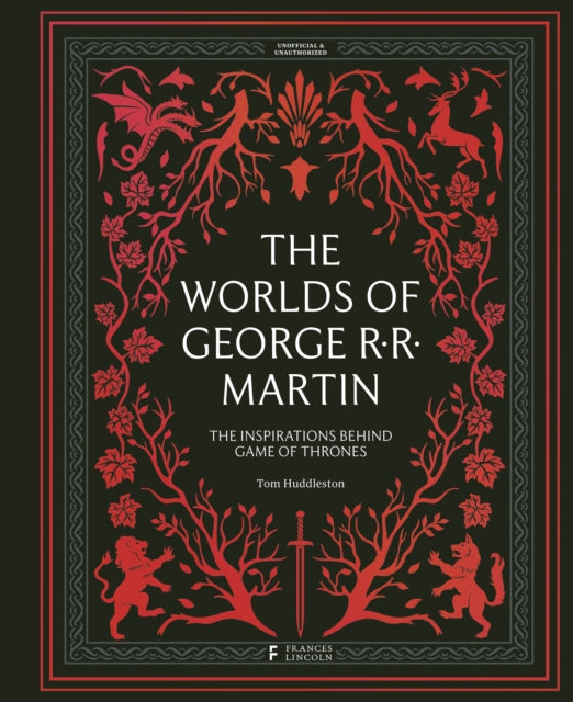 Book cover of: Worlds of George RR Martin. By: Tom Huddleston