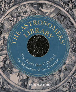 Astronomers' Library, The Books that Unlocked the Mysteries of the Universe