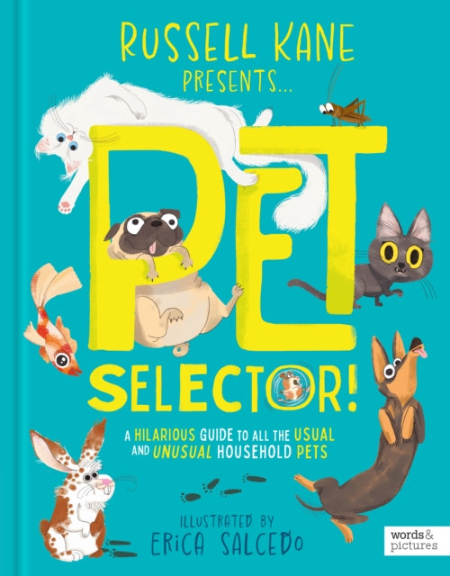 Pet Selector!, A hilarious guide to all the usual and unusual household pets 9780711290181 Russell Kane
