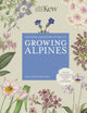 Kew Gardener's Guide to Growing Alpines 9780711290440 ROYAL BOTANIC GARDENS KEW