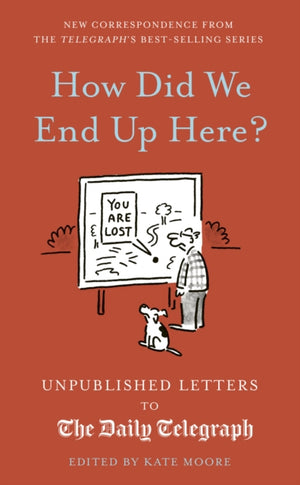 How Did We End Up Here?, Unpublished Letters to the Daily Telegraph