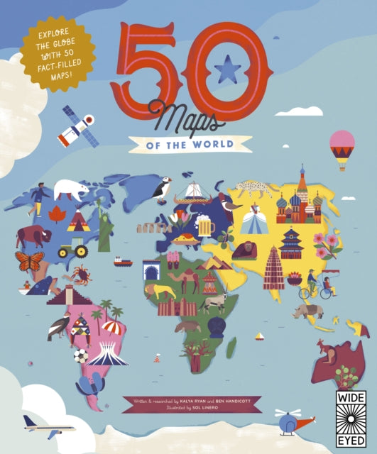 50 Maps of the World, Explore the globe with 50 fact-filled maps! 9780711291690 Ben Handicott