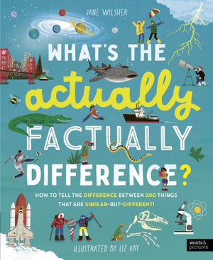 What's the Actually Factually Difference?, How to tell the difference between over 150 things that are similar but different!