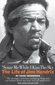 Scuse Me While I Kiss the Sky: The Life of Jimi Hendrix