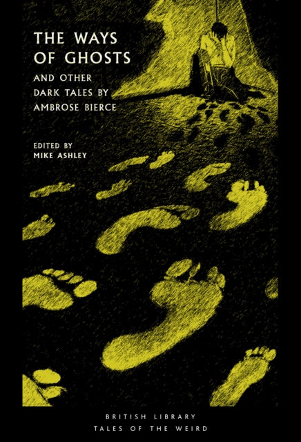 Ways of Ghosts, And Other Dark Tales by Ambrose Bierce 9780712354974 Ambrose Bierce