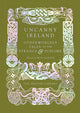 Uncanny Ireland, Otherworldly Tales of the Strange and Sublime 9780712355209 Maria Giakaniki