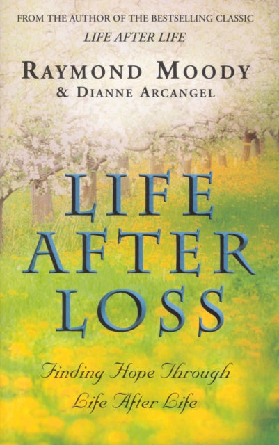 Book cover of: Life After Loss. By: Raymond A. Moody