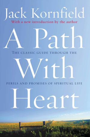Path With Heart, The Classic Guide Through The Perils And Promises Of Spiritual Life
