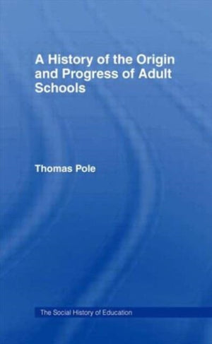 History of the Origin and Progress of Adult Schools