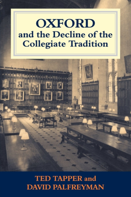 Book cover of: Oxford and the Decline of the Collegiate Tradition. By: David Palfreyman