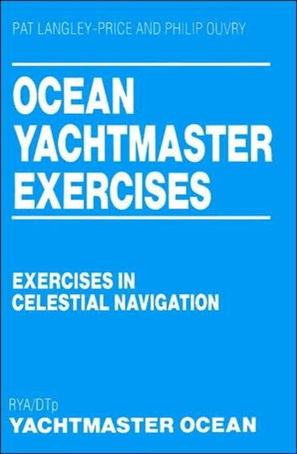 Book cover of: Ocean Yachtmaster Exercises. By: Pat Langley-Price