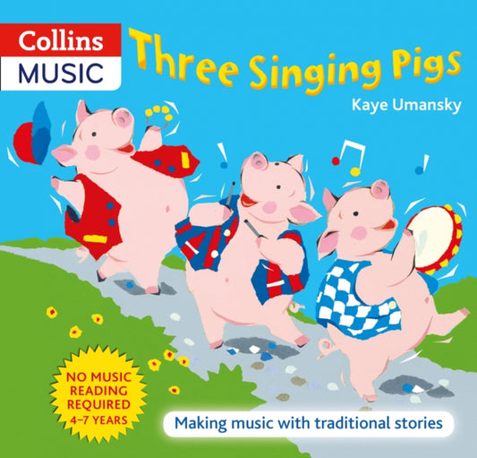 Book cover of: Three Singing Pigs. By: Kaye Umansky