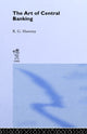 Book cover of: Art of Central Banking. By: Ralph G Hawtrey