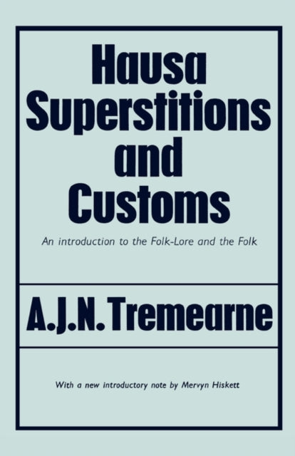 Book cover of: Hausa Superstitions and Customs. By: Major Tremearne