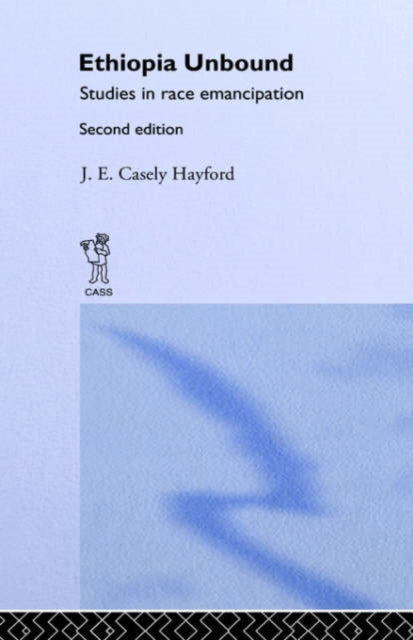 Book cover of: Ethiopia Unbound. By: J. E. Casley Hayford
