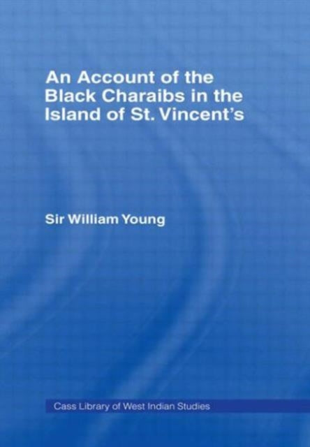 Book cover of: Account of the Black Charaibs in the Island of St Vincent's. By: Sir Willi Young