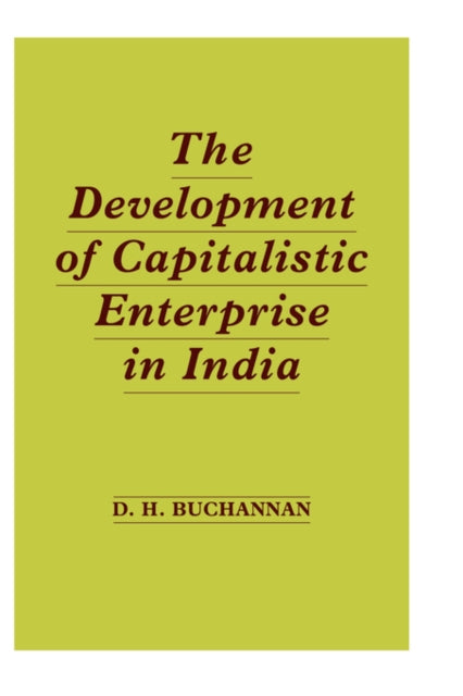 Book cover of: Development of Capitalistic Enterprise in India. By: Daniel Houston Buchanan