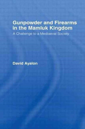 Gunpowder and Firearms in the Mamluk Kingdom