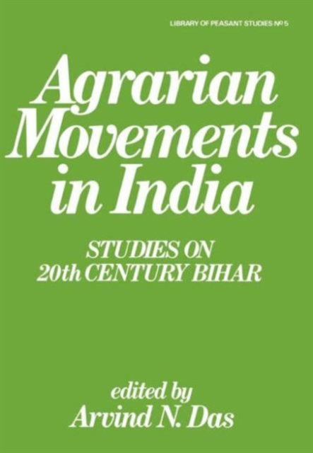 Book cover of: Agrarian Movements in India. By: Arvind N. Das