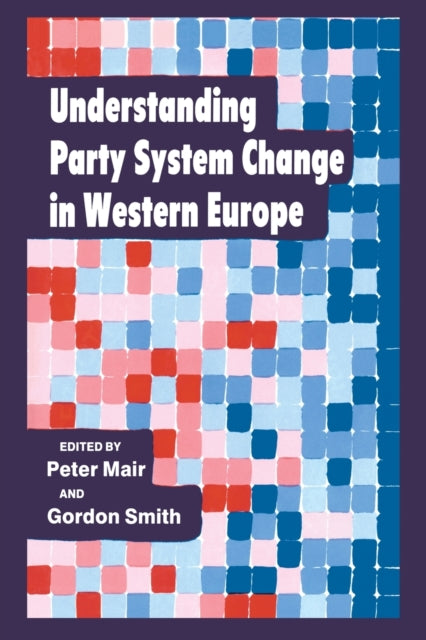 Book cover of: Understanding Party System Change in Western Europe