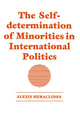 Book cover of: Self-determination of Minorities in International Politics. By: Alexis Heraclides