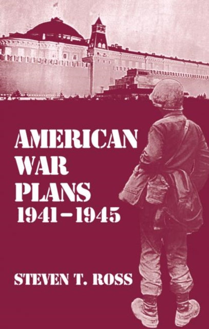 Book cover of: American War Plans, 1941-1945. By: Steven T. Ross