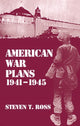 Book cover of: American War Plans, 1941-1945. By: Steven T. Ross