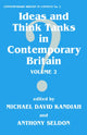 Book cover of: Ideas and Think Tanks in Contemporary Britain. By: M. Kandiah