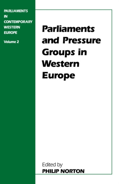 Book cover of: Parliaments and Pressure Groups in Western Europe. By: Philip Norton