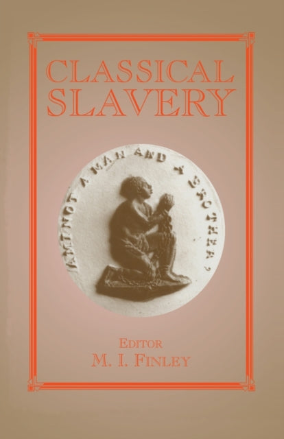 Book cover of: Classical Slavery. By: Moses Finley