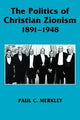Book cover of: Politics of Christian Zionism 1891-1948