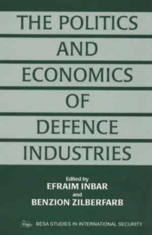 Politics and Economics of Defence Industries