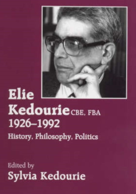 Book cover of: Elie Kedourie, CBE, FBA 1926-1992. By: S. Kedourie