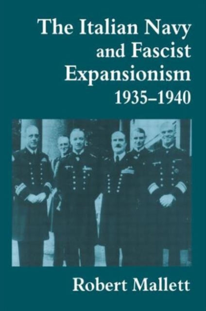 Book cover of: Italian Navy and Fascist Expansionism, 1935-1940
