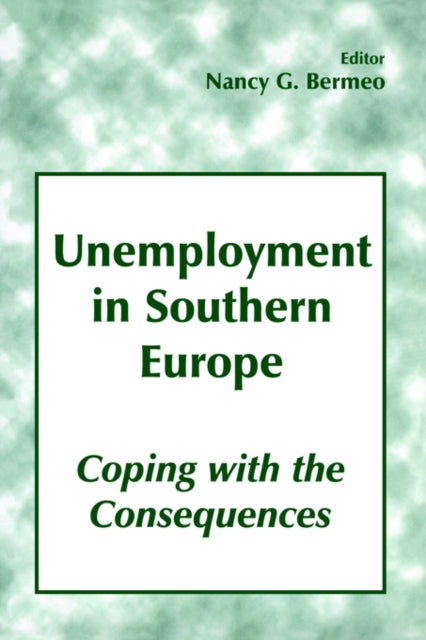 Book cover of: Unemployment in Southern Europe. By: Nancy Bermeo
