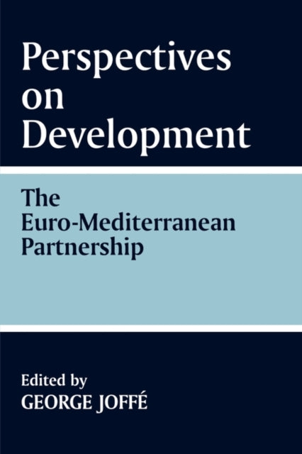 Book cover of: Perspectives on Development: the Euro-Mediterranean Partnership. By: George Joffe