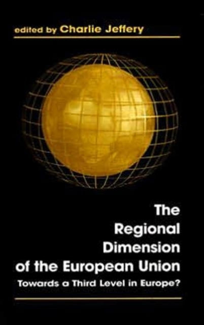 Book cover of: Regional Dimension of the European Union. By: C. Jeffery