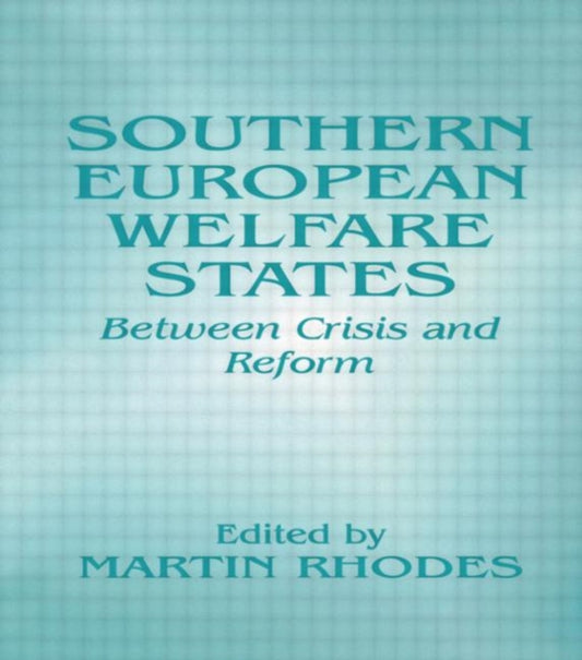 Book cover of: Southern European Welfare States. By: Martin Rhodes