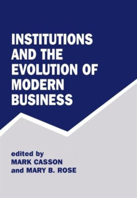 Book cover of: Institutions and the Evolution of Modern Business