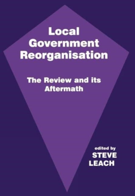 Book cover of: Local Government Reorganisation. By: Steve Leach