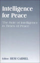 Book cover of: Intelligence for Peace. By: Hesi Carmel