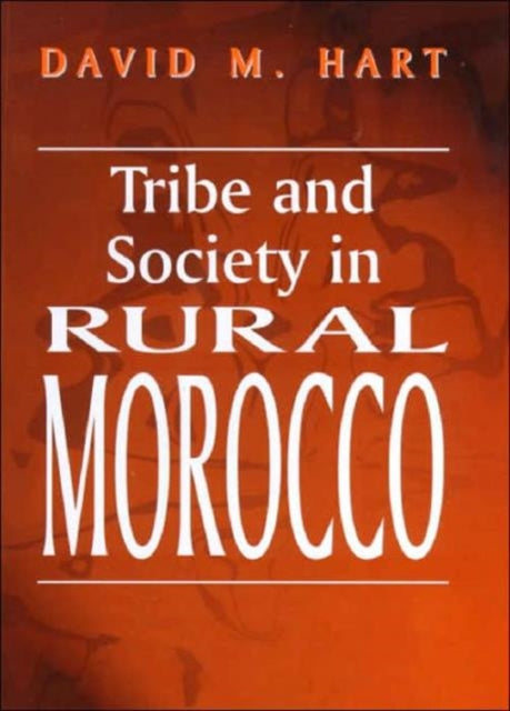 Book cover of: Tribe and Society in Rural Morocco. By: Hart, David M.