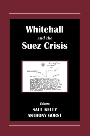 Whitehall and the Suez Crisis